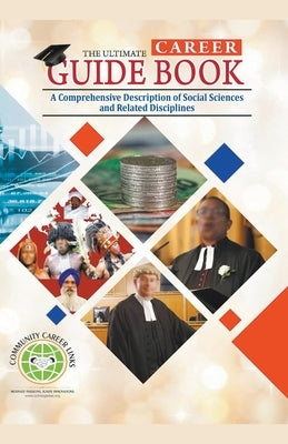 The Ultimate Career Guide Book: A Comprehensive Description of Social Sciences and Related Disciplines by Mwaniki, Phoebe