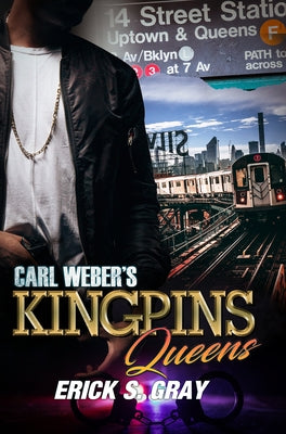 Carl Weber's Kingpins: Queens: Part 1 by Gray, Erick S.