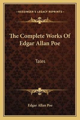 The Complete Works Of Edgar Allan Poe: Tales by Poe, Edgar Allan
