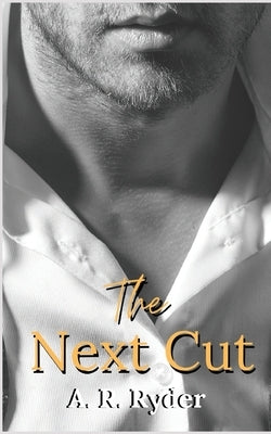 The Next Cut by Ryder, A. R.