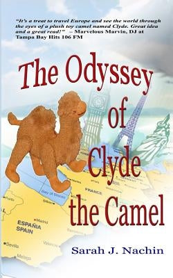 The Odyssey of Clyde the Camel by Nachin, Sarah J.
