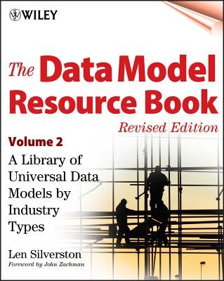 The Data Model Resource Book, Volume 2: A Library of Universal Data Models by Industry Types by Silverston, Len