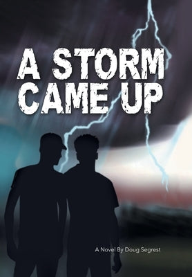 A Storm Came Up by Segrest, Doug