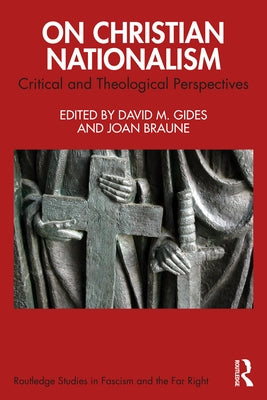 On Christian Nationalism: Critical and Theological Perspectives by Gides, David M.