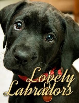 Lovely Labradors by Publishing, Ironpower