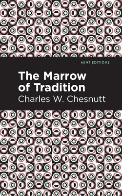 The Marrow of Tradition by Chestnutt, Charles W.