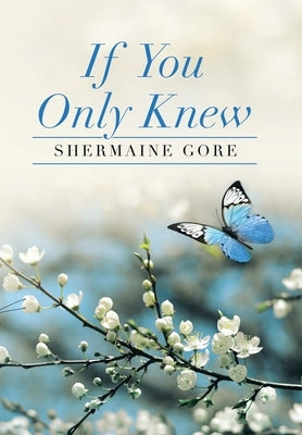 If You Only Knew by Gore, Shermaine