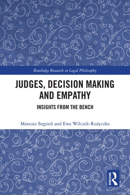 Judges, Decision Making and Empathy: Insights from the Bench by Stępień, Mateusz