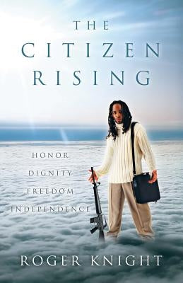 The Citizen Rising by Knight, Roger