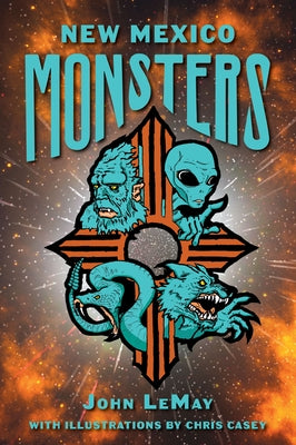 New Mexico Monsters by Lemay, John