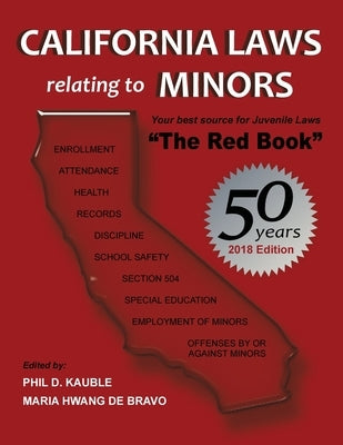 California Laws Relating to Minors: "The Red Book" 2018 by Hwang de Bravo, Maria