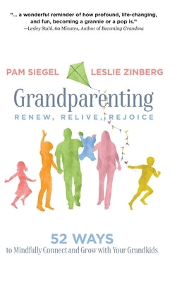 Grandparenting: Renew, Relive, Rejoice by Siegel, Pam