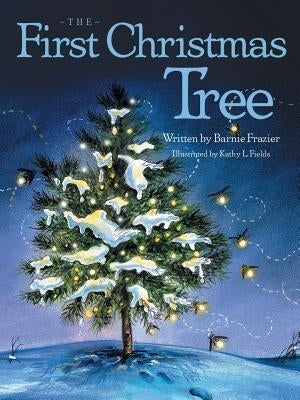 The First Christmas Tree by Frazier, Barnie