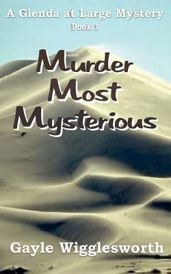 Murder Most Mysterious: The first adventure in the Glenda at Large Mystery series. by Wigglesworth, Gayle