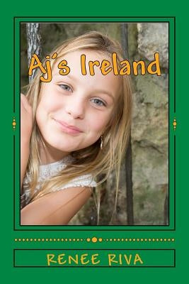 AJ's IRELAND: A Christmas Comedy by Riva, Renee