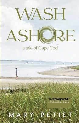 Wash Ashore: A Tale of Cape Cod by Petiet, Mary