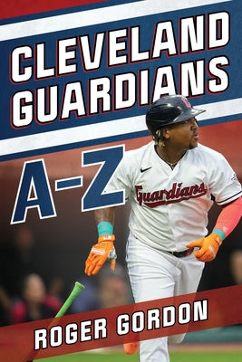 Cleveland Guardians A-Z by Gordon, Roger