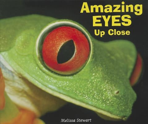 Amazing Eyes Up Close by Stewart, Melissa