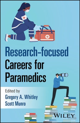 Research-Focused Careers for Paramedics by Whitley, Gregory A.