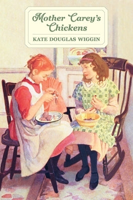 Mother Carey's Chickens by Wiggin, Kate Douglas