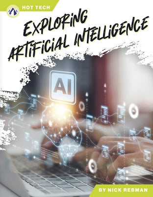 Exploring Artificial Intelligence by Rebman, Nick