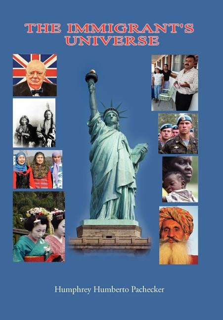The Immigrant's Universe by Pachecker, Humphrey Humberto