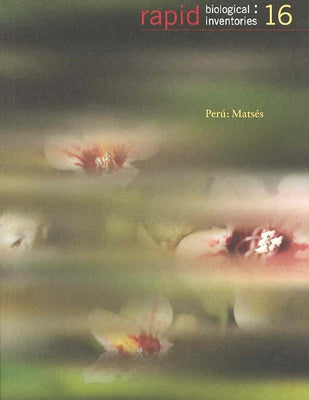 Perú Matsés: Rapid Biological Inventories, 16 Volume 16 by Vriesendorp, Corine