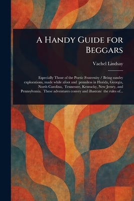 A Handy Guide for Beggars by Lindsay, Vachel