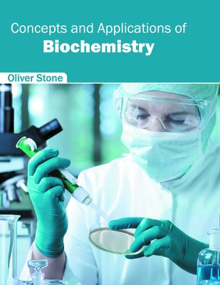 Concepts and Applications of Biochemistry by Stone, Oliver