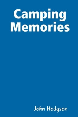 Camping Memories by Hodgson, John