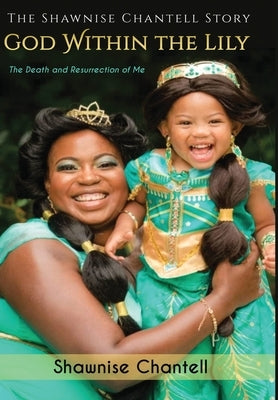 God Within the Lily by Chantell, Shawnise