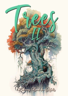 Trees Coloring Book for Adults Vol. 2: Trees Coloring Book Grayscale Tree Coloring Book for Adults 2 fantasy coloring book trees treehouses tree of li by Publishing, Monsoon