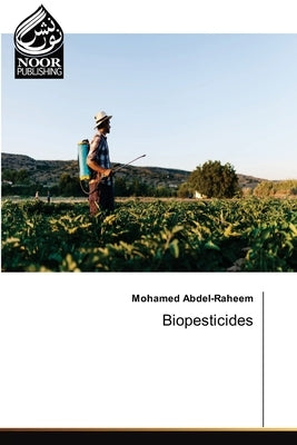 Biopesticides by Abdel-Raheem, Mohamed
