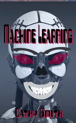 Machine Learning by Smith, Cathy