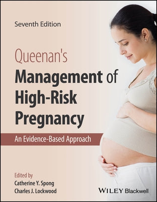 Queenan's Management of High-Risk Pregnancy: An Evidence-Based Approach by Spong, Catherine Y.