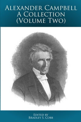 Alexander Campbell - A Collection (Volume Two) by Campbell, Alexander