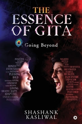 The Essence of Gita: Going Beyond by Shashank Kasliwal