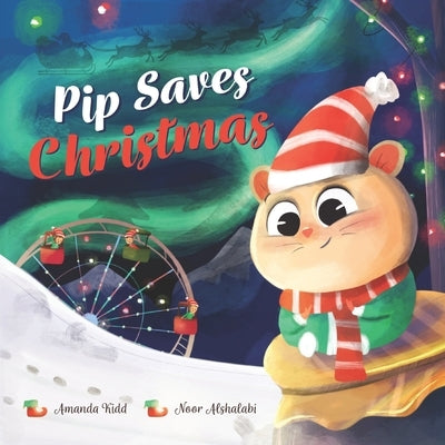 Pip Saves Christmas by Alshalabi, Noor