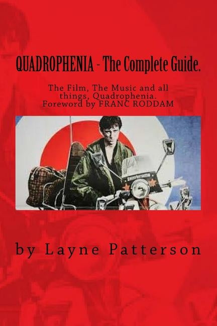 QUADROPHENIA - The Complete Guide. by Patterson, Layne