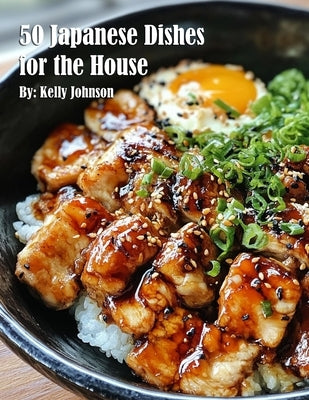 50 Japanese Dishes for the House by Johnson