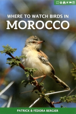 Where to Watch Birds in Morocco by Bergier, Patrick