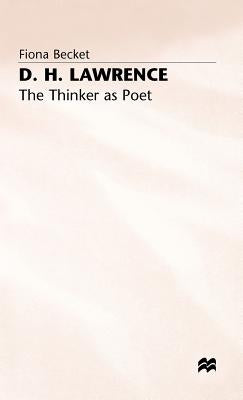 D.H. Lawrence: The Thinker as Poet by Becket, F.