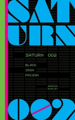 Saturn 002: Black Iron Prison by Hurley, Patrick