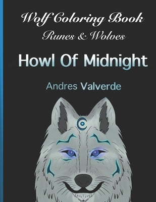 Wolf Coloring Book: Runes & Wolves Howl Of Midnight by Valverde, Andres