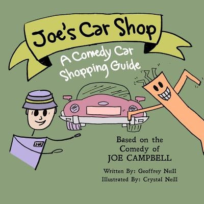 Joe's Car Shop: A Comedy Car Shopping Guide by Campbell, Joe