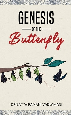 Genesis of the Butterfly by Vadlamani, Satya Ramani