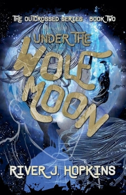 Under the Wolf Moon by Hopkins, River J.