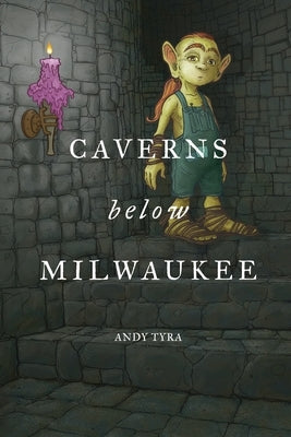 Caverns Below Milwaukee by Tyra, Andy