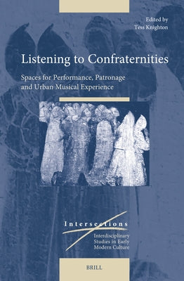 Listening to Confraternities by Knighton, Tess