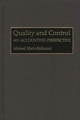 Quality and Control: An Accounting Perspective by Riahi-Belkaoui, Ahmed